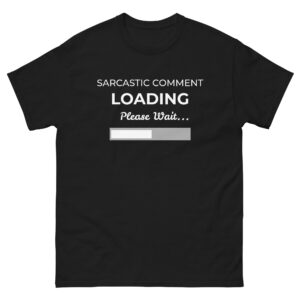 T Shirt Sarkasmus Herren Tee “Sarcastic Comment”