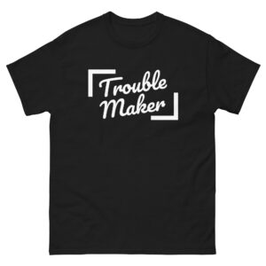 T Shirt Trouble Maker klassisches Herren-T-Shirt