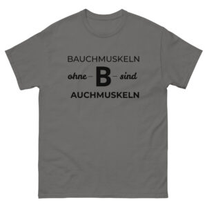 Gym T Shirt lustig – “Bauchmuskeln ohne B”