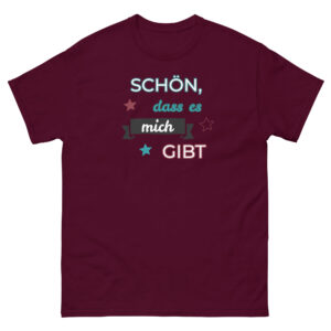 Schön dass es mich gibt klassisches Herren-T-Shirt