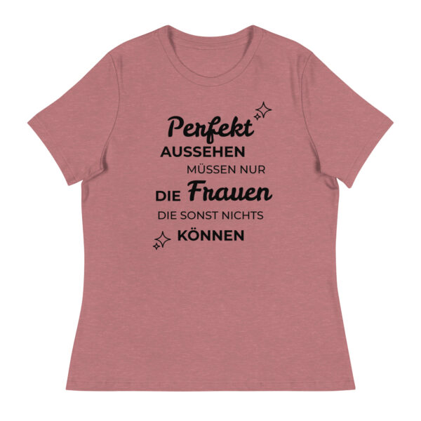 T Shirt mit lustigen Sprüchen Damen "Perfekt aussehen müssen nur..." rosa T-Shirt mit schwarzem Aufdruck