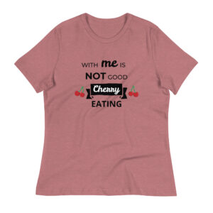 Weisses Damen T Shirt “With me is not good cherry eating”