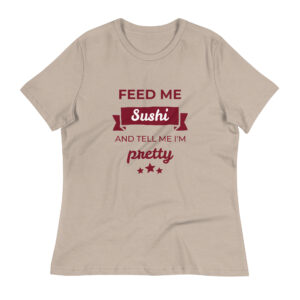 Sushi T Shirt Damen “Feed me Sushi & tell me I’m pretty”