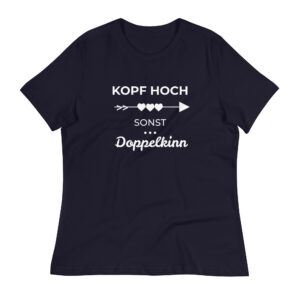 T Shirt Lustiger Spruch Damen “Kopf hoch, sonst Doppelkinn”