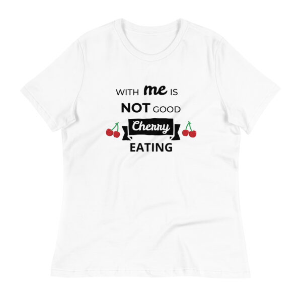 Weißes Damen T Shirt "With me is not good cherry eating" mit schwarzem und buntem Aufdruck