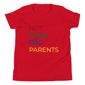 Not from Bad Parents Kinder-T-Shirt